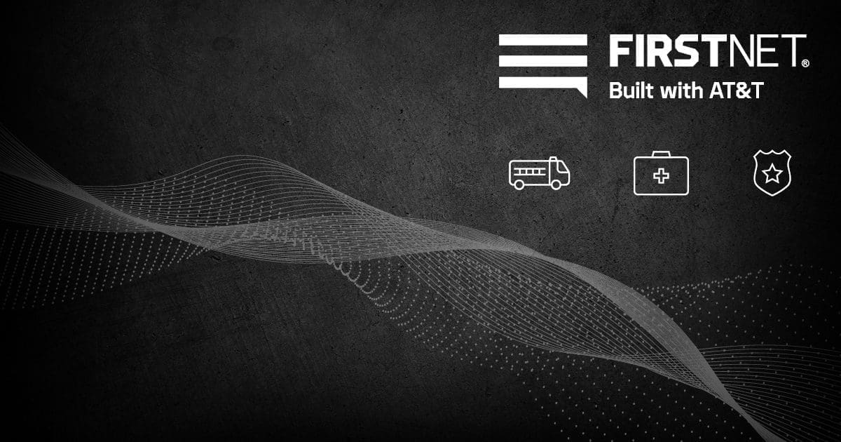 FirstNet Built with AT amp T Nearly - All Firstnet Story Post Graphic01 1200x630 1 
